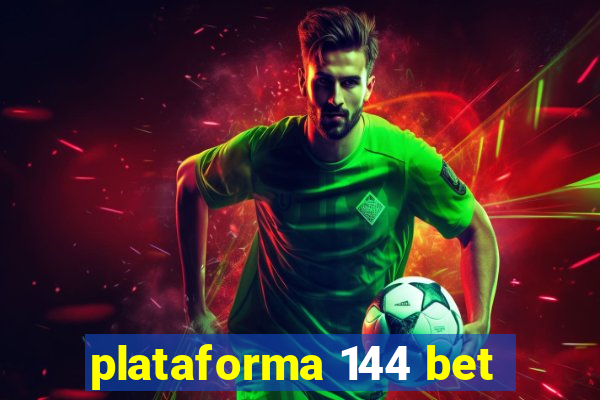 plataforma 144 bet